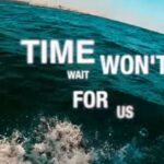 Time Won’t Wait (Lyric Video)